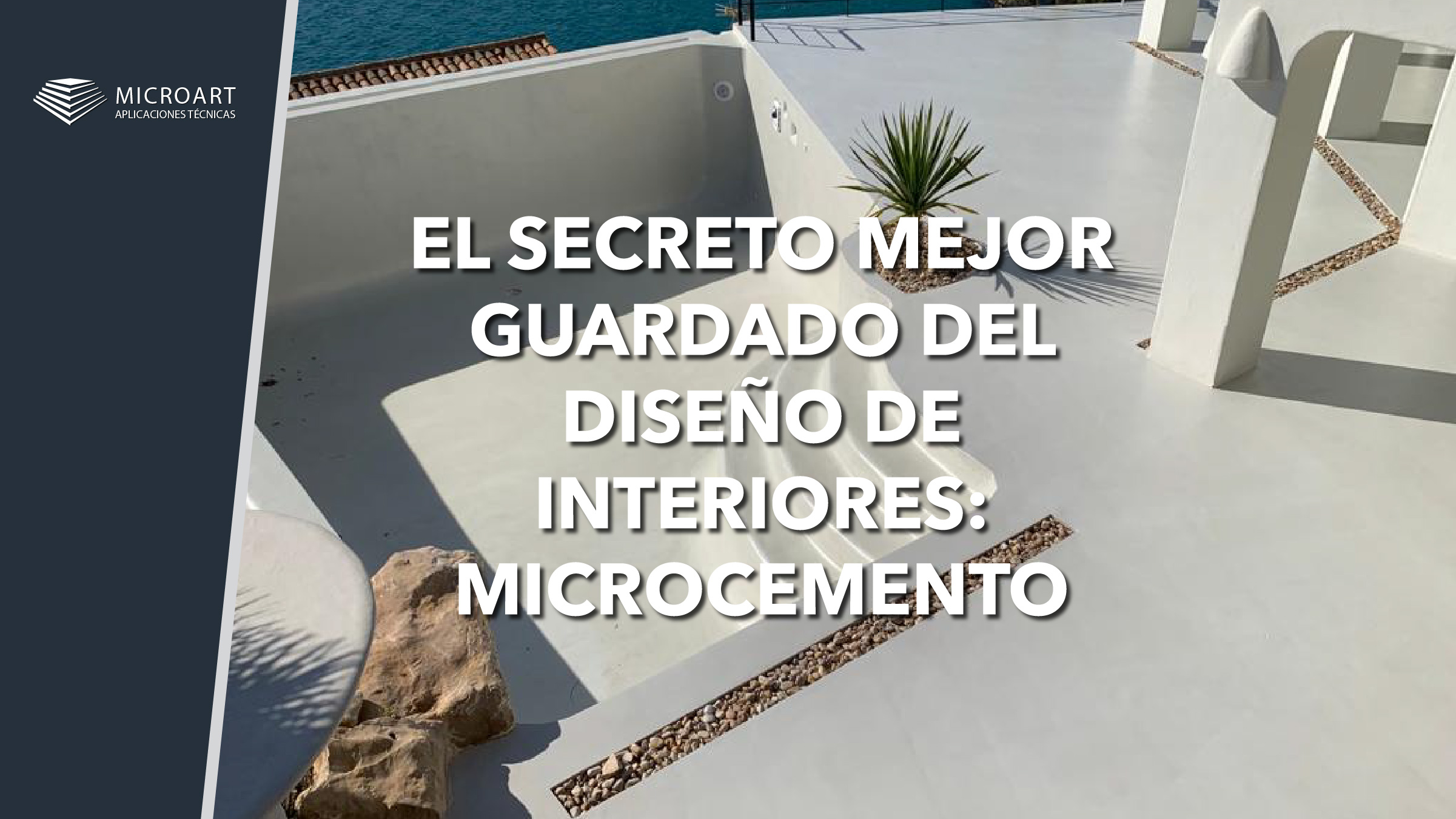 El Secreto Mejor Guardado del Diseño de Interiores: Descubre el Microcemento y Transforma tu Espacio